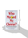 Who Moved My Cheese? By Spencer Johnson