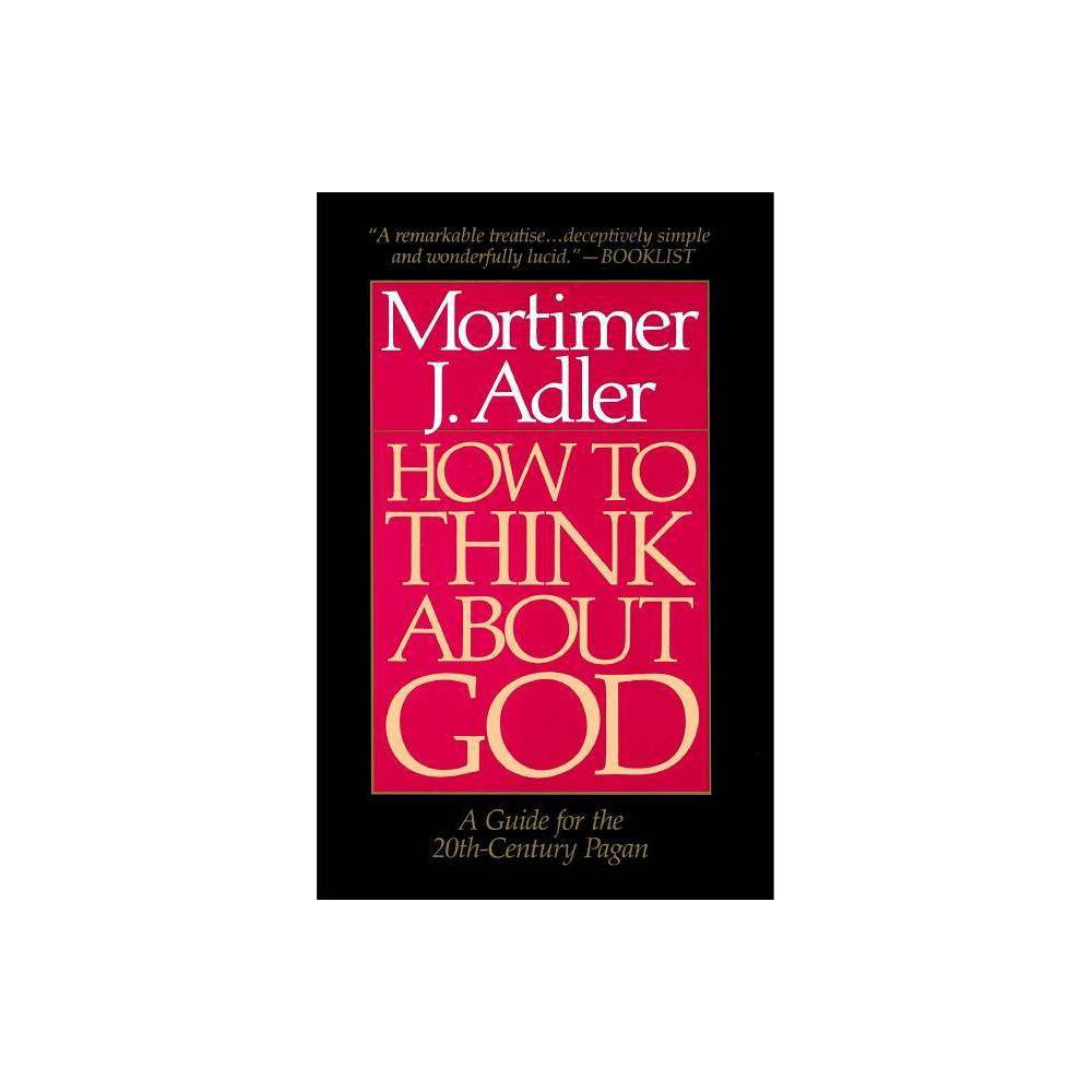 [E Com 148] HOW TO THINK ABOUT GOD by Mortimer J. Adler