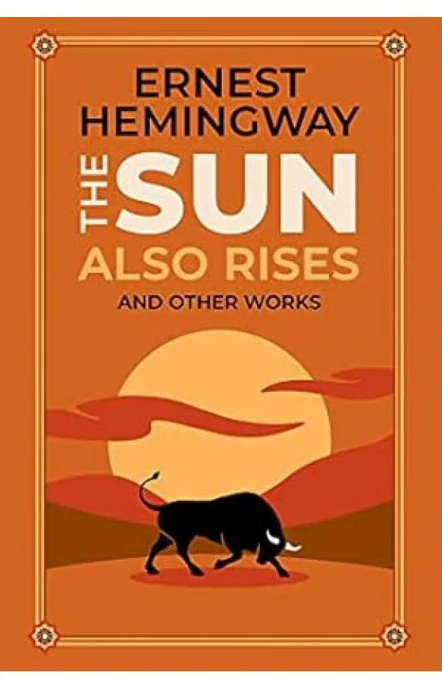 THE SUN ALSO RISES