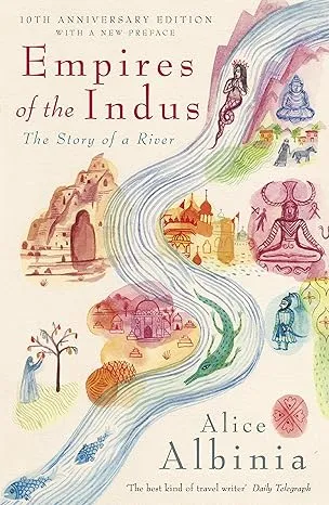 EMPIRES OF THE INDUS: THE STORY OF A RIVER
