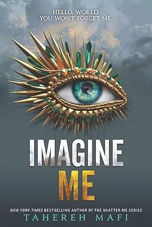 IMAGINE ME: SHATTER ME SERIES (BOOK 6) (TIKTOK MADE ME BUY IT!)