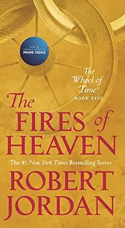 THE FIRES OF HEAVEN: THE WHEEL OF TIME (BOOK 5) TV-TIE-IN EDITION