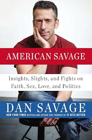 American Savage: Insights, Slights, and Fights on Faith, Love, and Politics