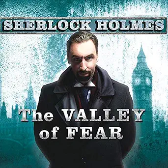SHERLOCK HOLMES - THE VALLEY OF FEAR