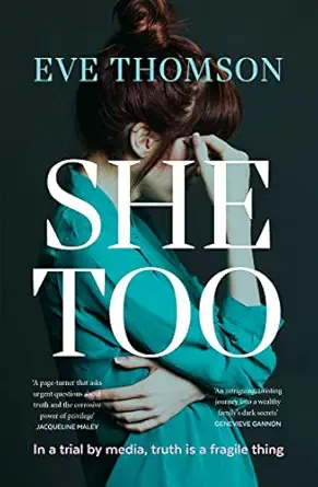 She Too: In a trial by media, truth is a fragile thing