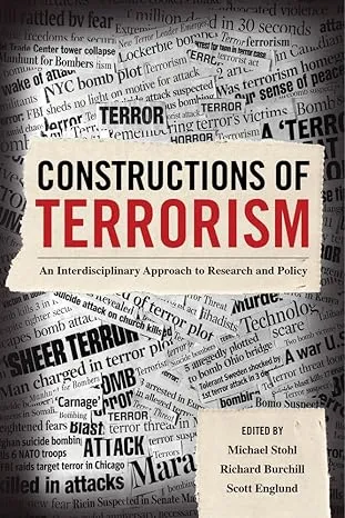 Constructions of Terrorism: An Interdisciplinary Approach to Research and Policy