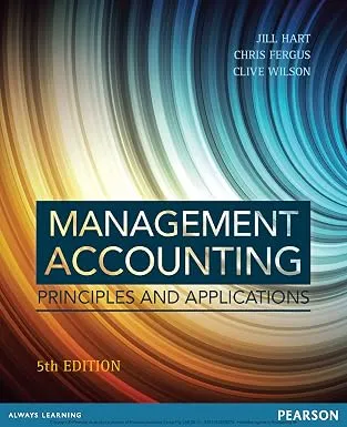 Management Accounting: Principles and Applications 5th Edition