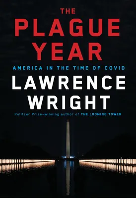 The Plague Year: America in the Time of COVID