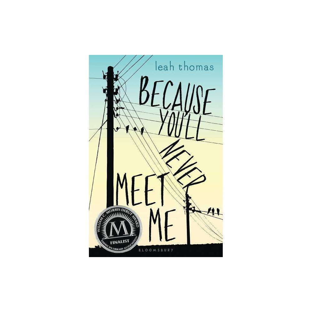 Because You'll Never Meet Me