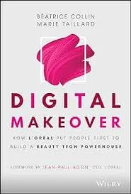 Digital Makeover: How L'Oreal Put People First to Build a Beauty Tech Powerhouse