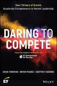 Daring to Compete: Accelerate Your Business to Market Leadership with EY's 7 Drivers of Growth