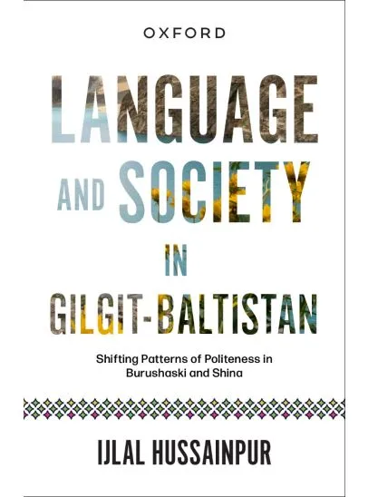 LANGUAGE AND SOCIETY IN GILGIT-BALTISTAN