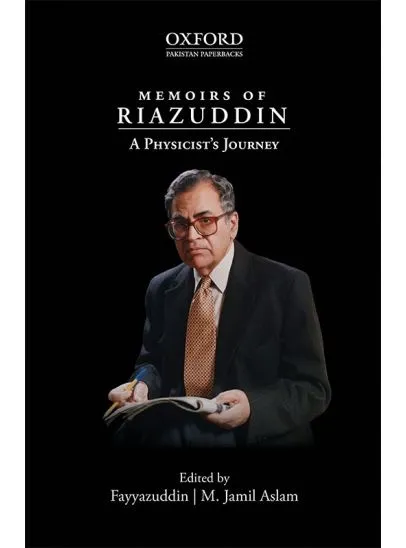 MEMOIRS OF RIAZUDDIN: A PHYSICIST'S JOUR