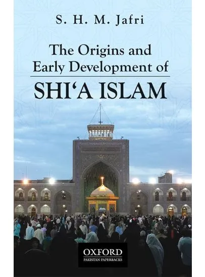 THE ORIGINS & EARLY DEV OF SHIA ISLAM