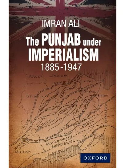 THE PUNJAB UNDER IMPERIALISM, 1885-1947