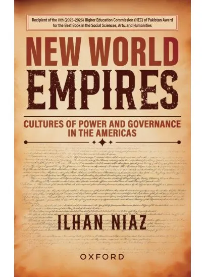 New World Empires : Cultures of Power and Governance in the Americas